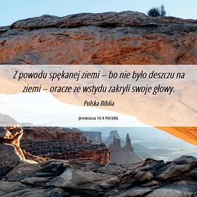 Picture 06 - Jeremiasza 14:4 POLUBG - Z powodu spękanej ziemi – bo nie było deszczu - Bible Verse Picture