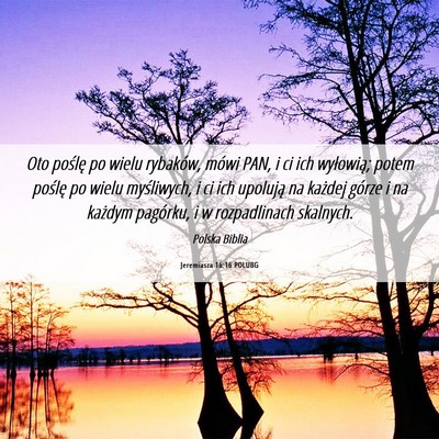 Picture 06 - Jeremiasza 16:16 POLUBG - Oto poślę po wielu rybaków, mówi PAN, i ci - Bible Verse Picture