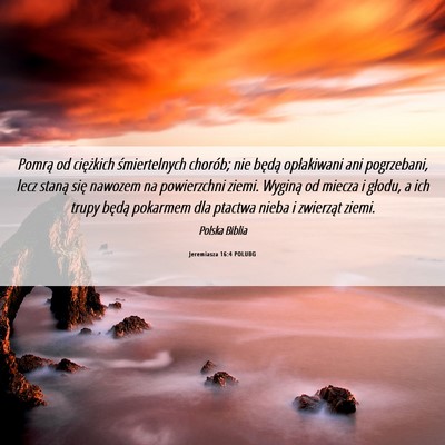 Picture 06 - Jeremiasza 16:4 POLUBG - Pomrą od ciężkich śmiertelnych chorób; nie - Bible Verse Picture