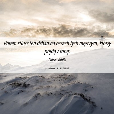 Picture 06 - Jeremiasza 19:10 POLUBG - Potem stłucz ten dzban na oczach tych - Bible Verse Picture