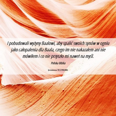 Picture 06 - Jeremiasza 19:5 POLUBG - I pobudowali wyżyny Baalowi, aby spalić swoich - Bible Verse Picture