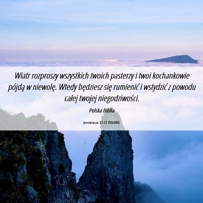 Picture 06 - Jeremiasza 22:22 POLUBG - Wiatr rozproszy wszystkich twoich pasterzy i twoi - Bible Verse Picture