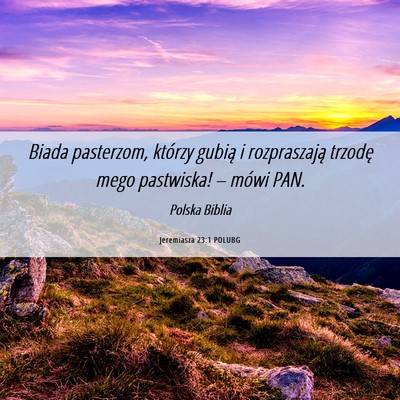 Picture 06 - Jeremiasza 23:1 POLUBG - Biada pasterzom, którzy gubią i rozpraszają - Bible Verse Picture