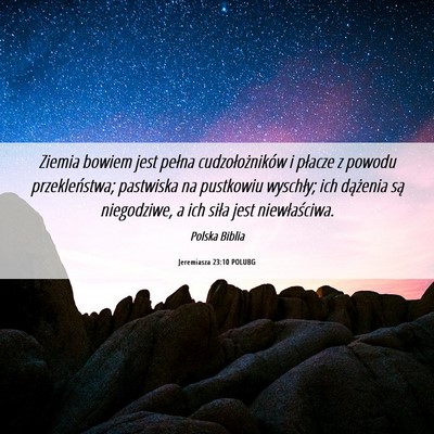 Picture 06 - Jeremiasza 23:10 POLUBG - Ziemia bowiem jest pełna cudzołożników i - Bible Verse Picture