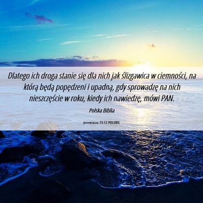 Picture 06 - Jeremiasza 23:12 POLUBG - Dlatego ich droga stanie się dla nich jak - Bible Verse Picture
