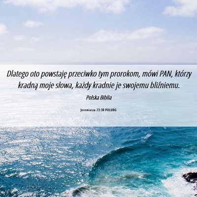 Picture 06 - Jeremiasza 23:30 POLUBG - Dlatego oto powstaję przeciwko tym prorokom, - Bible Verse Picture
