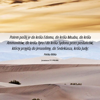 Picture 06 - Jeremiasza 27:3 POLUBG - Potem poślij je do króla Edomu, do króla - Bible Verse Picture