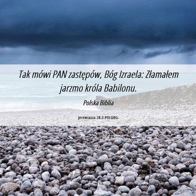Picture 06 - Jeremiasza 28:2 POLUBG - Tak mówi PAN zastępów, Bóg Izraela: - Bible Verse Picture