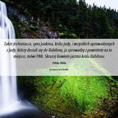 Picture 06 - Jeremiasza 28:4 POLUBG - Także Jechoniasza, syna Joakima, króla Judy, i - Bible Verse Picture