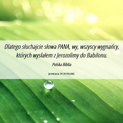 Picture 06 - Jeremiasza 29:20 POLUBG - Dlatego słuchajcie słowa PANA, wy, wszyscy - Bible Verse Picture