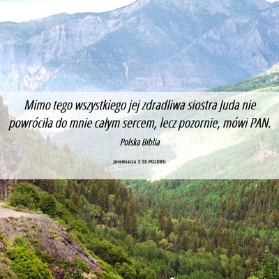 Picture 06 - Jeremiasza 3:10 POLUBG - Mimo tego wszystkiego jej zdradliwa siostra Juda - Bible Verse Picture