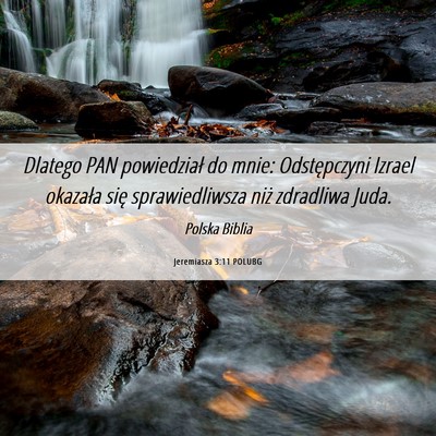 Picture 06 - Jeremiasza 3:11 POLUBG - Dlatego PAN powiedział do mnie: Odstępczyni - Bible Verse Picture