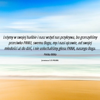 Picture 06 - Jeremiasza 3:25 POLUBG - Leżymy w swojej hańbie i nasz wstyd nas - Bible Verse Picture
