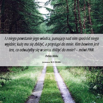Picture 06 - Jeremiasza 30:21 POLUBG - I z niego powstanie jego władca, panujący nad - Bible Verse Picture