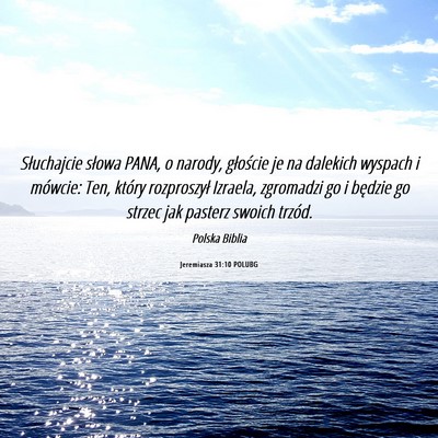 Picture 06 - Jeremiasza 31:10 POLUBG - Słuchajcie słowa PANA, o narody, głoście je - Bible Verse Picture