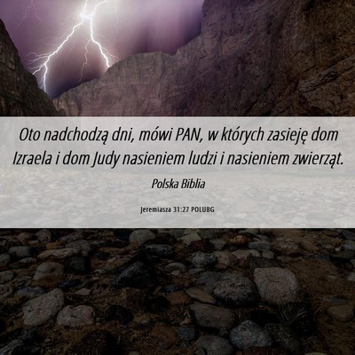 Picture 06 - Jeremiasza 31:27 POLUBG - Oto nadchodzą dni, mówi PAN, w których - Bible Verse Picture
