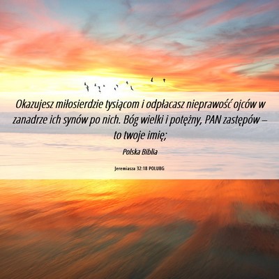 Picture 06 - Jeremiasza 32:18 POLUBG - Okazujesz miłosierdzie tysiącom i odpłacasz - Bible Verse Picture