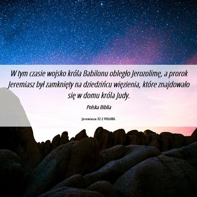 Picture 06 - Jeremiasza 32:2 POLUBG - W tym czasie wojsko króla Babilonu obległo - Bible Verse Picture