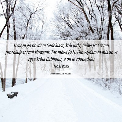 Picture 06 - Jeremiasza 32:3 POLUBG - Uwięził go bowiem Sedekiasz, król Judy, - Bible Verse Picture