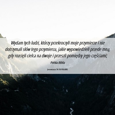 Picture 06 - Jeremiasza 34:18 POLUBG - Wydam tych ludzi, którzy przekroczyli moje - Bible Verse Picture