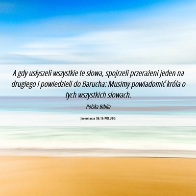 Picture 06 - Jeremiasza 36:16 POLUBG - A gdy usłyszeli wszystkie te słowa, spojrzeli - Bible Verse Picture