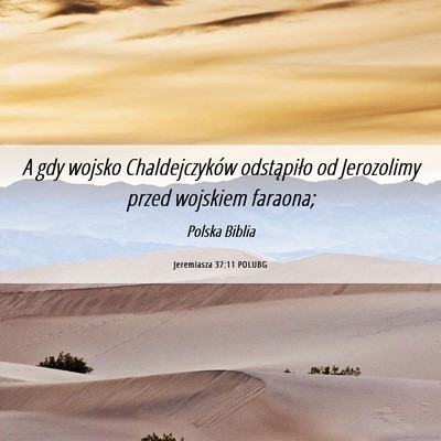 Picture 06 - Jeremiasza 37:11 POLUBG - A gdy wojsko Chaldejczyków odstąpiło od - Bible Verse Picture