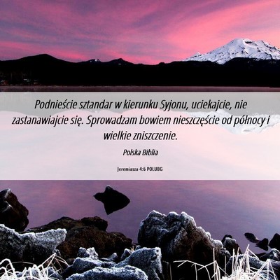 Picture 06 - Jeremiasza 4:6 POLUBG - Podnieście sztandar w kierunku Syjonu, - Bible Verse Picture