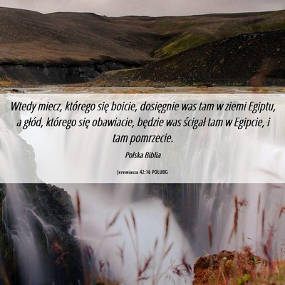 Picture 06 - Jeremiasza 42:16 POLUBG - Wtedy miecz, którego się boicie, dosięgnie was - Bible Verse Picture