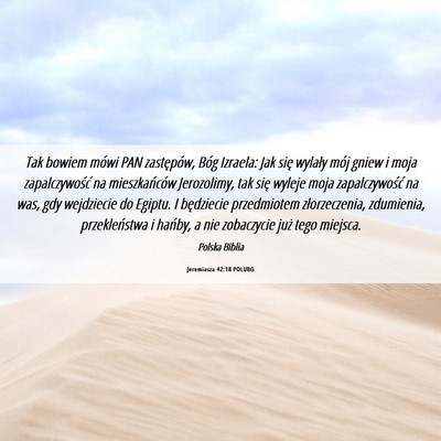 Picture 06 - Jeremiasza 42:18 POLUBG - Tak bowiem mówi PAN zastępów, Bóg Izraela: - Bible Verse Picture