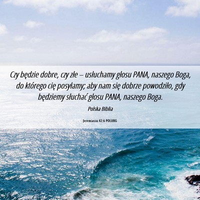 Picture 06 - Jeremiasza 42:6 POLUBG - Czy będzie dobre, czy złe – usłuchamy głosu - Bible Verse Picture