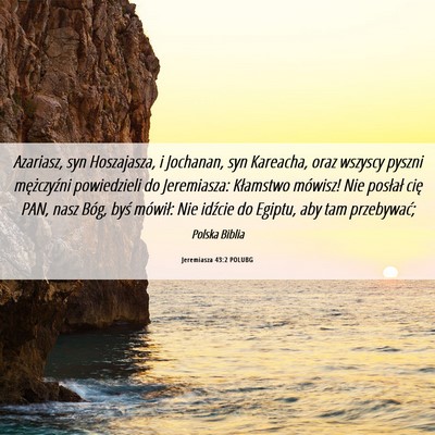 Picture 06 - Jeremiasza 43:2 POLUBG - Azariasz, syn Hoszajasza, i Jochanan, syn - Bible Verse Picture