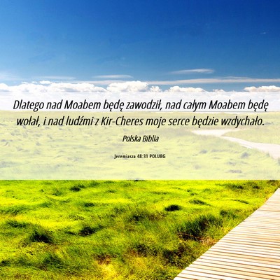 Picture 06 - Jeremiasza 48:31 POLUBG - Dlatego nad Moabem będę zawodził, nad całym - Bible Verse Picture