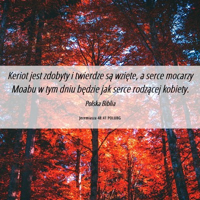 Picture 06 - Jeremiasza 48:41 POLUBG - Keriot jest zdobyty i twierdze są wzięte, a - Bible Verse Picture