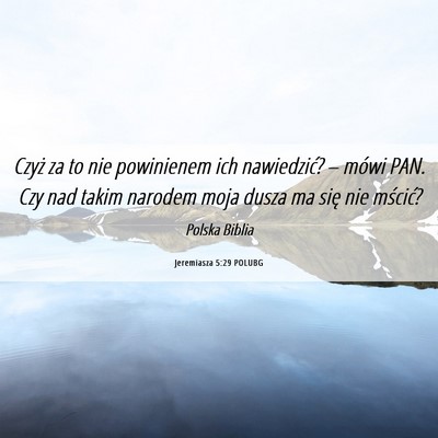 Picture 06 - Jeremiasza 5:29 POLUBG - Czyż za to nie powinienem ich nawiedzić? – - Bible Verse Picture