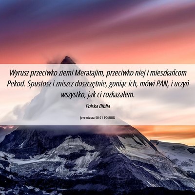 Picture 06 - Jeremiasza 50:21 POLUBG - Wyrusz przeciwko ziemi Meratajim, przeciwko niej - Bible Verse Picture