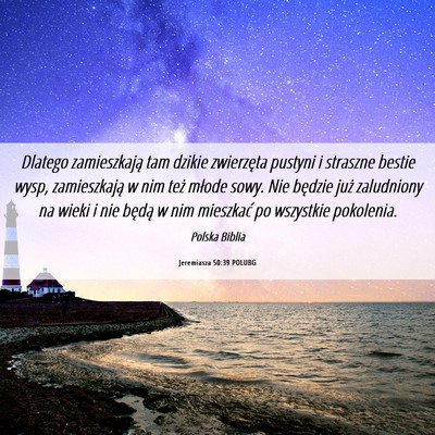 Picture 06 - Jeremiasza 50:39 POLUBG - Dlatego zamieszkają tam dzikie zwierzęta - Bible Verse Picture
