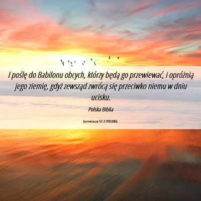 Picture 06 - Jeremiasza 51:2 POLUBG - I poślę do Babilonu obcych, którzy będą go - Bible Verse Picture
