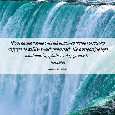 Picture 06 - Jeremiasza 51:3 POLUBG - Niech łucznik napina swój łuk przeciwko niemu - Bible Verse Picture