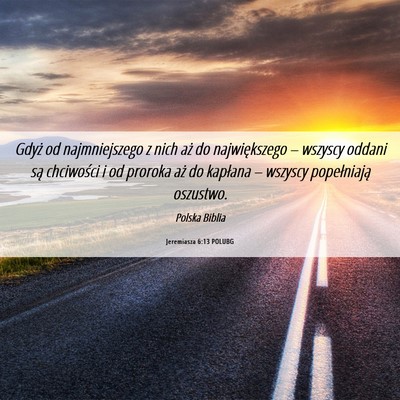 Picture 06 - Jeremiasza 6:13 POLUBG - Gdyż od najmniejszego z nich aż do - Bible Verse Picture