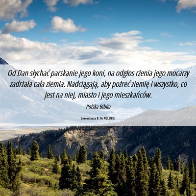 Picture 06 - Jeremiasza 8:16 POLUBG - Od Dan słychać parskanie jego koni, na odgłos - Bible Verse Picture