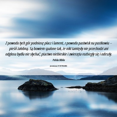 Picture 06 - Jeremiasza 9:10 POLUBG - Z powodu tych gór podniosę płacz i lament, z - Bible Verse Picture