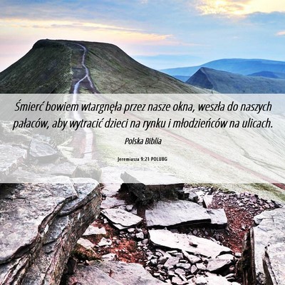 Picture 06 - Jeremiasza 9:21 POLUBG - Śmierć bowiem wtargnęła przez nasze okna, - Bible Verse Picture