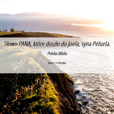 Picture 06 - Joela 1:1 POLUBG - Słowo PANA, które doszło do Joela, syna - Bible Verse Picture