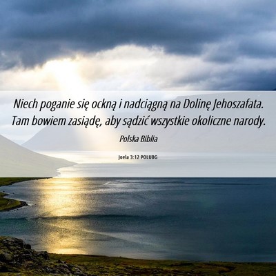 Picture 06 - Joela 3:12 POLUBG - Niech poganie się ockną i nadciągną na - Bible Verse Picture