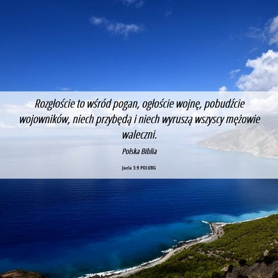 Picture 06 - Joela 3:9 POLUBG - Rozgłoście to wśród pogan, ogłoście wojnę, - Bible Verse Picture