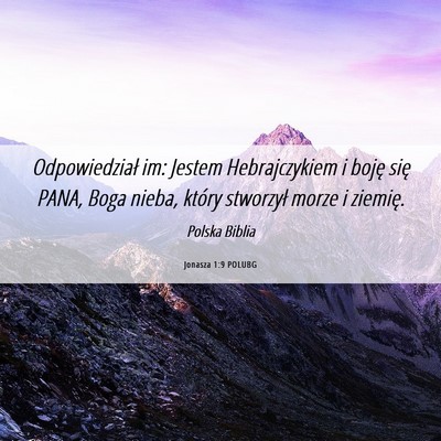 Picture 06 - Jonasza 1:9 POLUBG - Odpowiedział im: Jestem Hebrajczykiem i boję - Bible Verse Picture