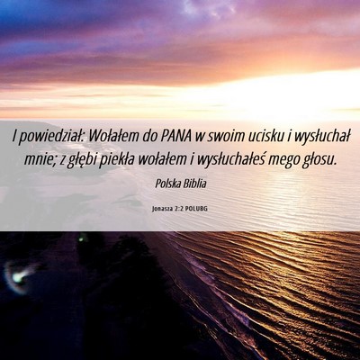 Picture 06 - Jonasza 2:2 POLUBG - I powiedział: Wołałem do PANA w swoim ucisku i - Bible Verse Picture