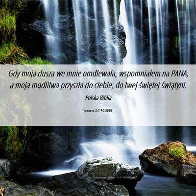 Picture 06 - Jonasza 2:7 POLUBG - Gdy moja dusza we mnie omdlewała, wspomniałem - Bible Verse Picture