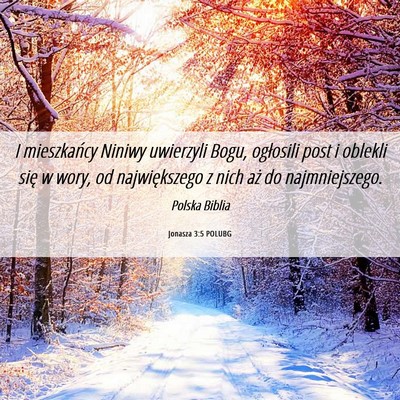 Picture 06 - Jonasza 3:5 POLUBG - I mieszkańcy Niniwy uwierzyli Bogu, ogłosili - Bible Verse Picture
