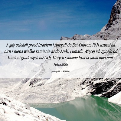 Picture 06 - Jozuego 10:11 POLUBG - A gdy uciekali przed Izraelem i zbiegali do - Bible Verse Picture